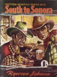 Western Monthly Series (Shakespeare Head, 1948 series) #15 — South to Sonora June 1949