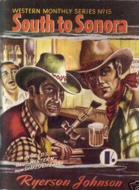 Western Monthly Series (Shakespeare Head, 1948 series) #15 — South to Sonora