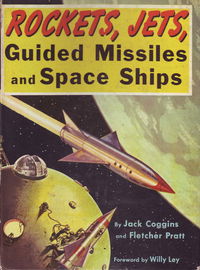 Rockets, Jets, Guided Missiles and Space Ships (Random House, 1951?) 