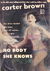 Carter Brown (Horwitz, 1955 series) #58 — No Body She Knows (1958)