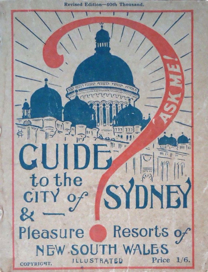 Guide to the City of Sydney & Pleasure Resorts of New South Wales Illustrated (NSW Bookstall, 1921?)  — Revised Edition--40th Thousand ([1921?])