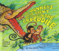 The Monkeys Who Didn't Believe in the Crocodile (Paul White, 1981 series)  #2 ([1981?])