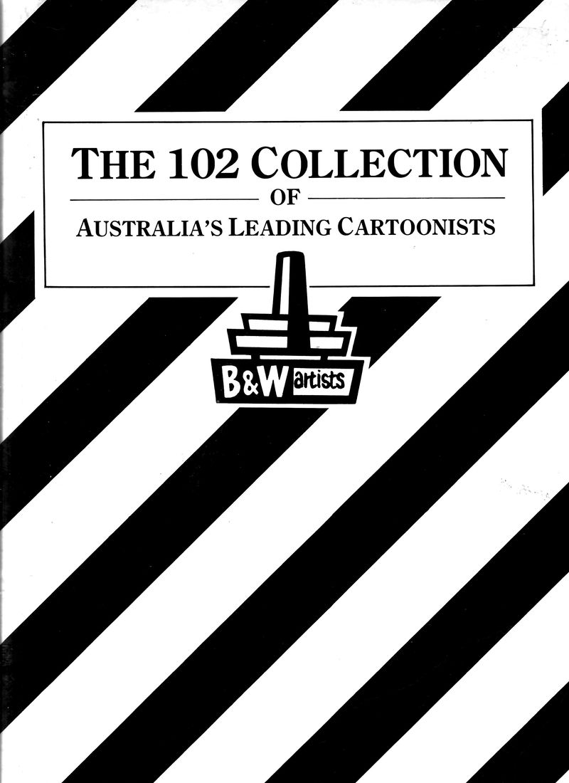 The 102 Collection of Australia's Leading Cartoonists (Lilyfield, 1986)  (December 1986)