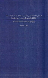 Comic Art in Africa, Asia, Australia and Latin America through 2000: An International Biography [nn] ([2004?])
