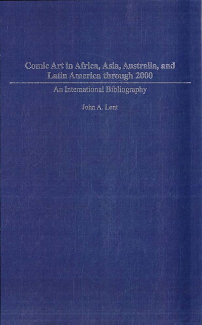Comic Art in Africa, Asia, Australia and Latin America through 2000: An International Biography [nn] ([2004?])