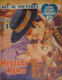 Love Story Picture Library (IPC, 1952 series) #77 — Mystery Hero (1 September 1955)