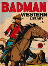 Badman Western Library (Yaffa/Page, 1971? series) #5 [September 1973?]