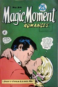 Magic Moment Romances (Colour Comics, 1957 series) #54 — Don't Ever Leave Me!