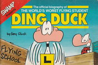 Swamp Presents the Official Biography of the Worst Flying Student Ding Duck (Swamp Productions, 1991)  1991