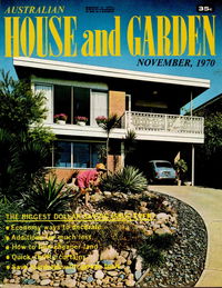 Australian House and Garden (House and Garden, 1948 series) v44#6 (November 1970)